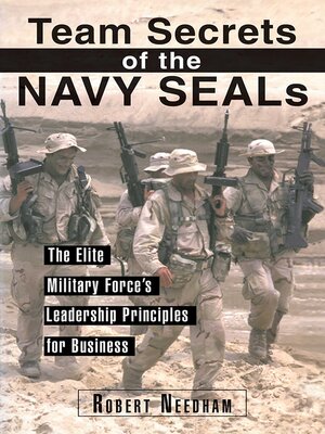 cover image of Team Secrets of the Navy SEALs: the Elite Military Force's Leadership Principles for Business